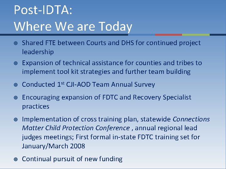 Post-IDTA: Where We are Today ¥ ¥ Shared FTE between Courts and DHS for