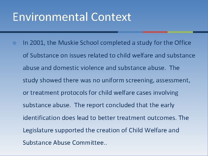 Environmental Context ¥ In 2001, the Muskie School completed a study for the Office