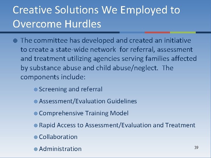 Creative Solutions We Employed to Overcome Hurdles ¥ The committee has developed and created