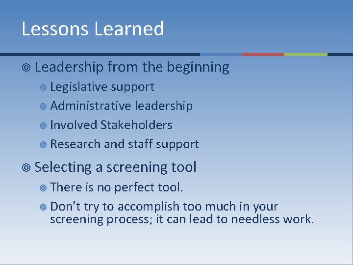Lessons Learned ¥ Leadership from the beginning ¥ Legislative support ¥ Administrative leadership ¥