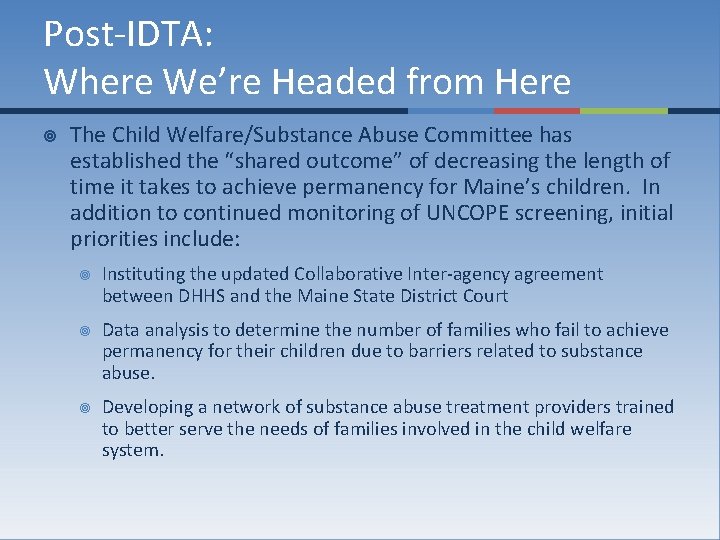 Post-IDTA: Where We’re Headed from Here ¥ The Child Welfare/Substance Abuse Committee has established