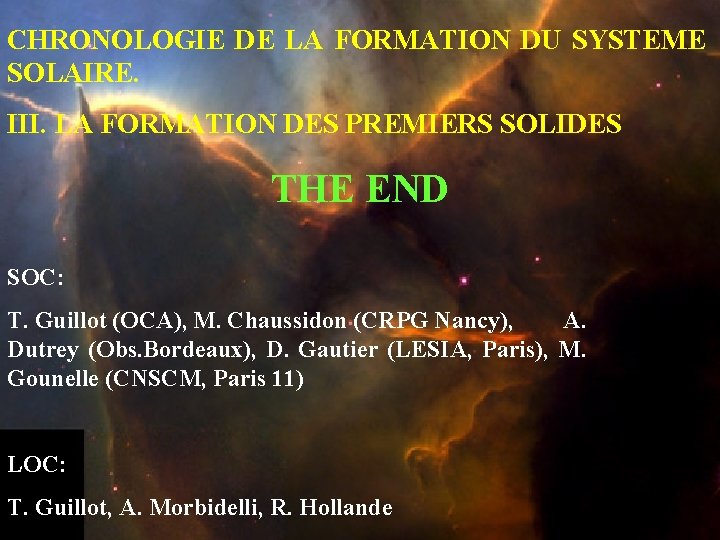 CHRONOLOGIE DE LA FORMATION DU SYSTEME SOLAIRE. III. LA FORMATION DES PREMIERS SOLIDES THE