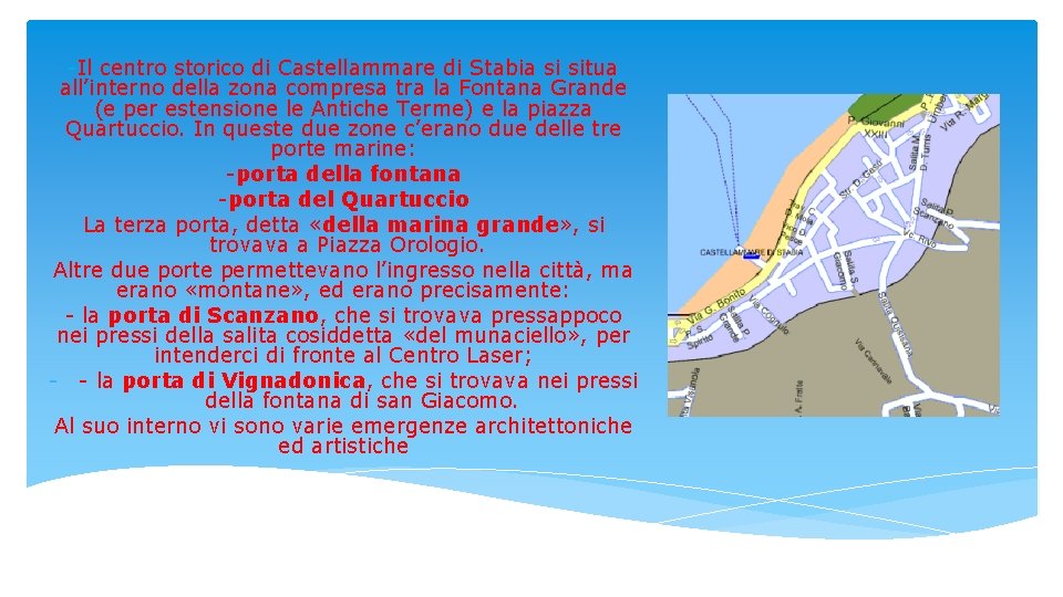-Il centro storico di Castellammare di Stabia si situa all’interno della zona compresa tra