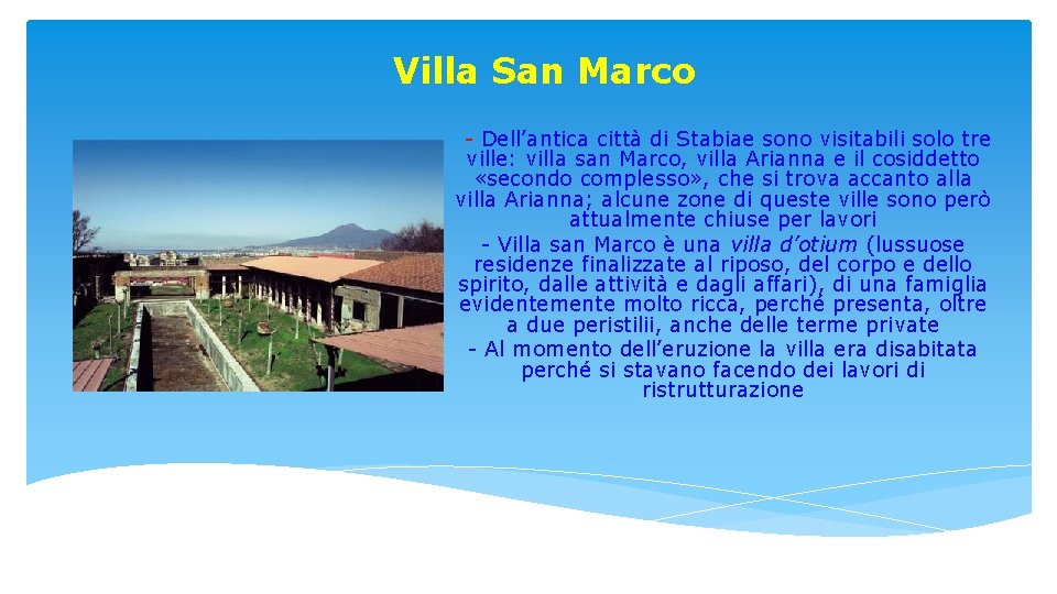 Villa San Marco -- Dell’antica città di Stabiae sono visitabili solo tre ville: villa