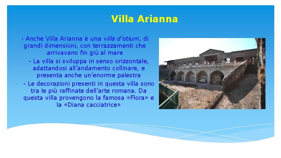 Villa Arianna - Anche Villa Arianna è una villa d’otium, di grandi dimensioni, con