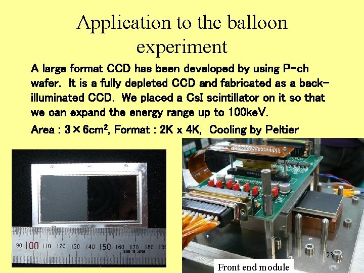 Application to the balloon experiment A large format CCD has been developed by using