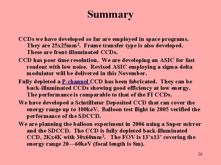 Summary CCDs we have developed so far are employed in space programs. They are