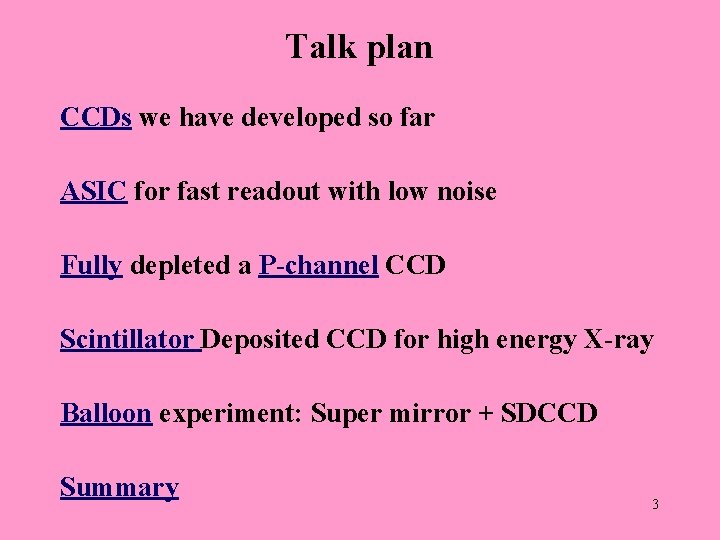 Talk plan CCDs we have developed so far ASIC for fast readout with low