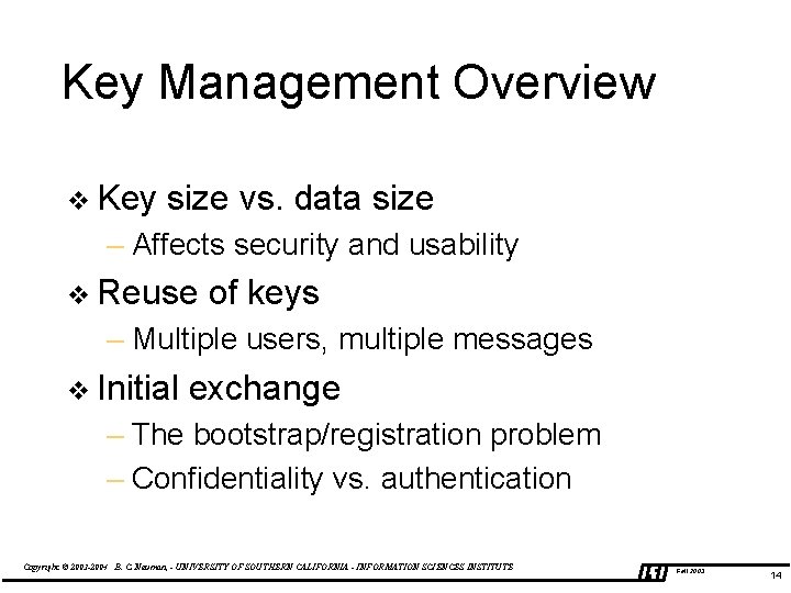 Key Management Overview v Key size vs. data size – Affects security and usability