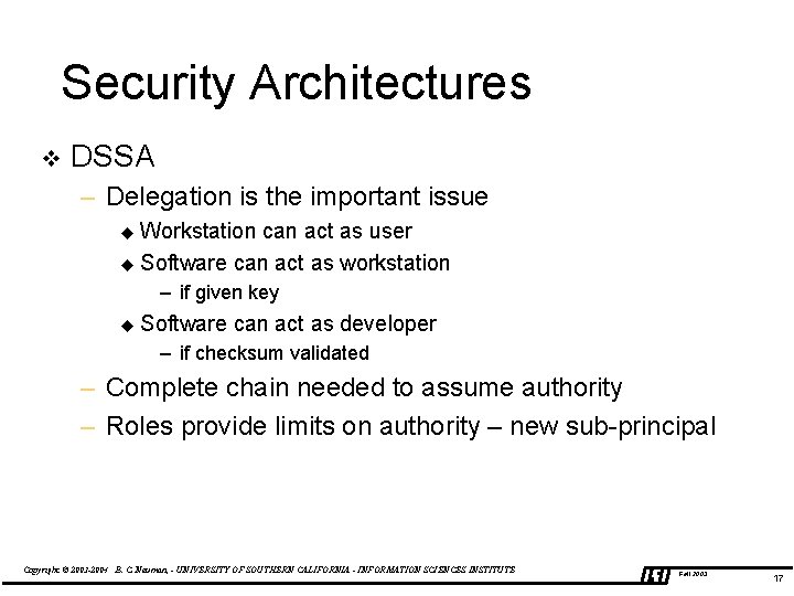 Security Architectures v DSSA – Delegation is the important issue Workstation can act as