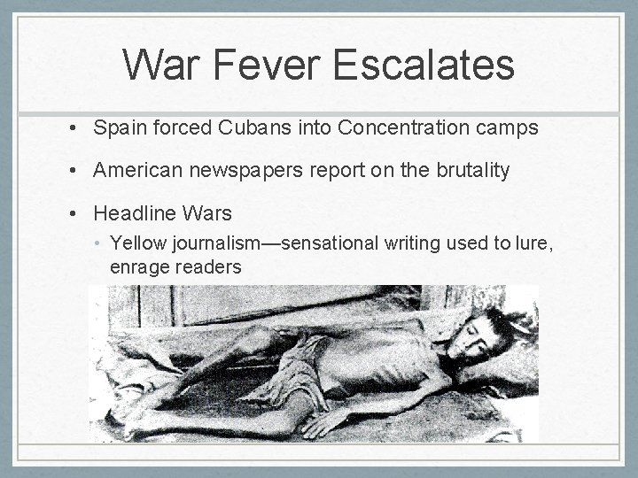 War Fever Escalates • Spain forced Cubans into Concentration camps • American newspapers report