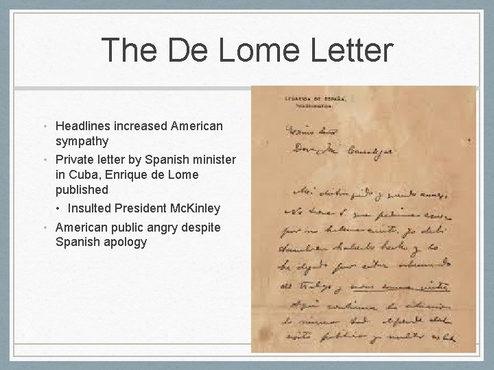 The De Lome Letter • Headlines increased American sympathy • Private letter by Spanish