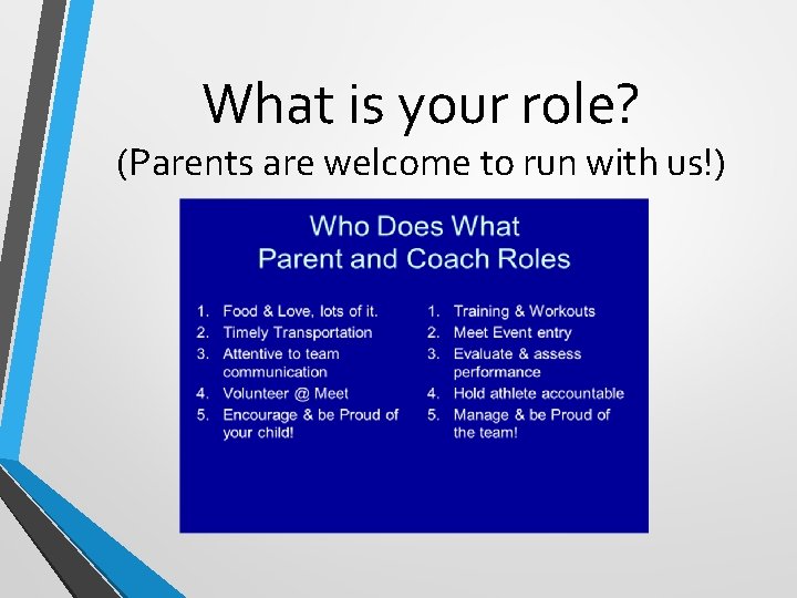 What is your role? (Parents are welcome to run with us!) 