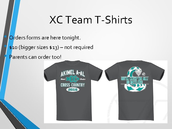 XC Team T-Shirts • Orders forms are here tonight. • $10 (bigger sizes $13)