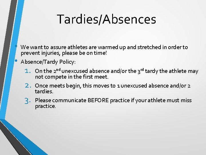 Tardies/Absences • • We want to assure athletes are warmed up and stretched in