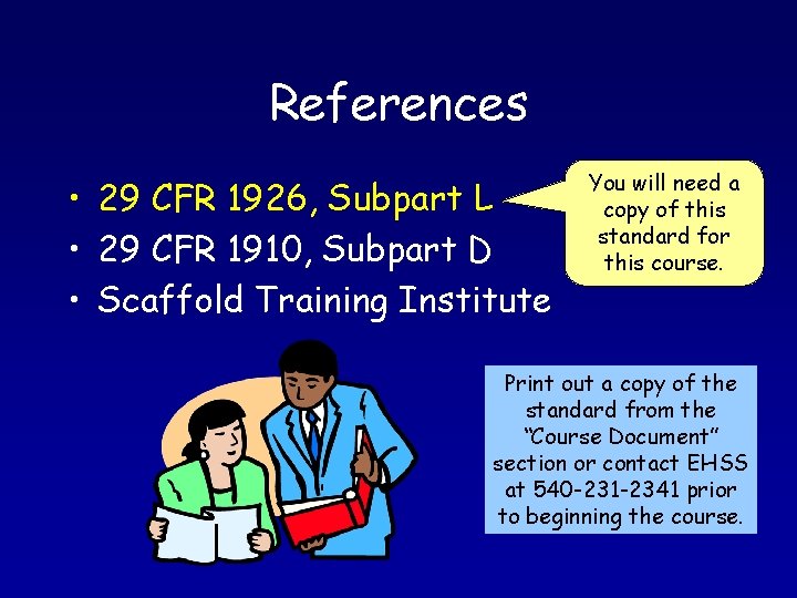 References • 29 CFR 1926, Subpart L • 29 CFR 1910, Subpart D •