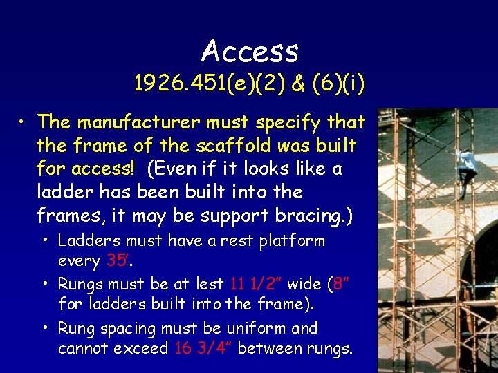 Access 1926. 451(e)(2) & (6)(i) • The manufacturer must specify that the frame of