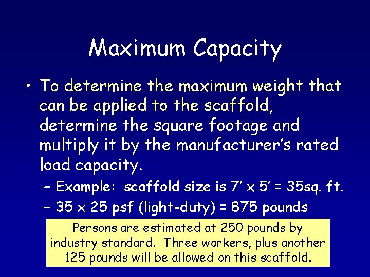 Maximum Capacity • To determine the maximum weight that can be applied to the