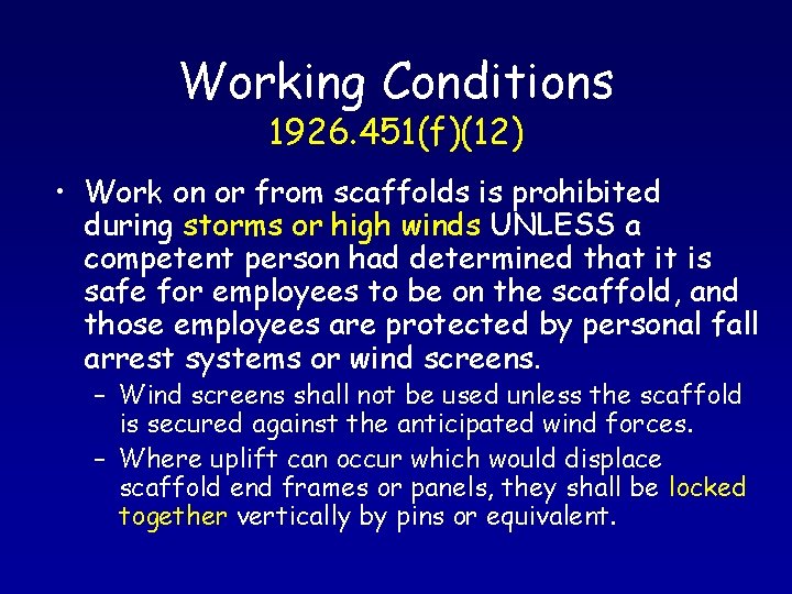 Working Conditions 1926. 451(f)(12) • Work on or from scaffolds is prohibited during storms