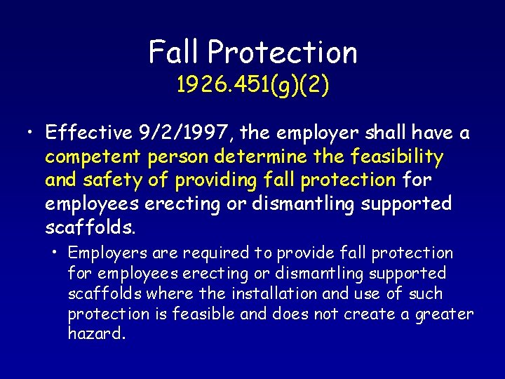 Fall Protection 1926. 451(g)(2) • Effective 9/2/1997, the employer shall have a competent person