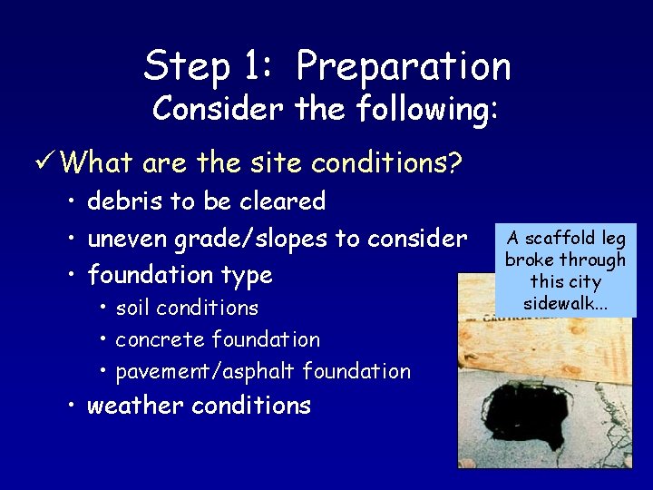 Step 1: Preparation Consider the following: ü What are the site conditions? • debris