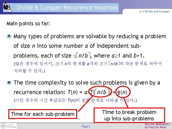 Divide & Conquer Recurrence Relations 6. 3 Divide and Conquer Main points so far: