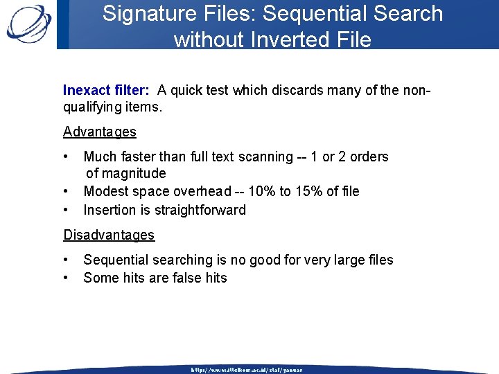 Signature Files: Sequential Search without Inverted File Inexact filter: A quick test which discards