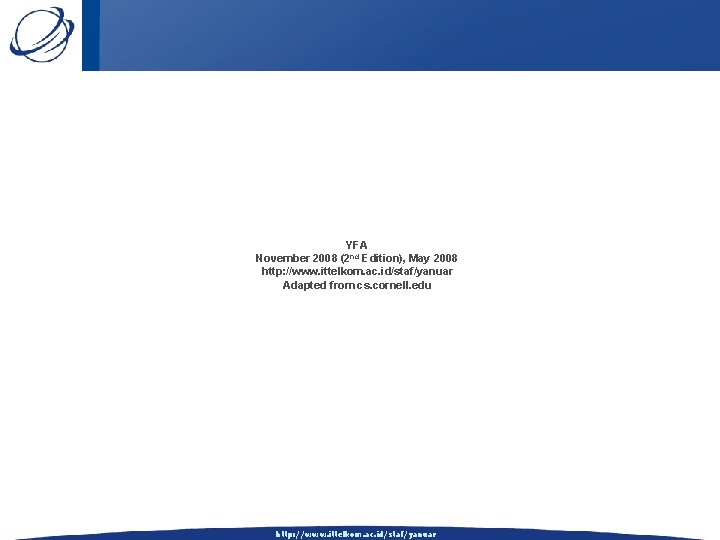 YFA November 2008 (2 nd Edition), May 2008 http: //www. ittelkom. ac. id/staf/yanuar Adapted