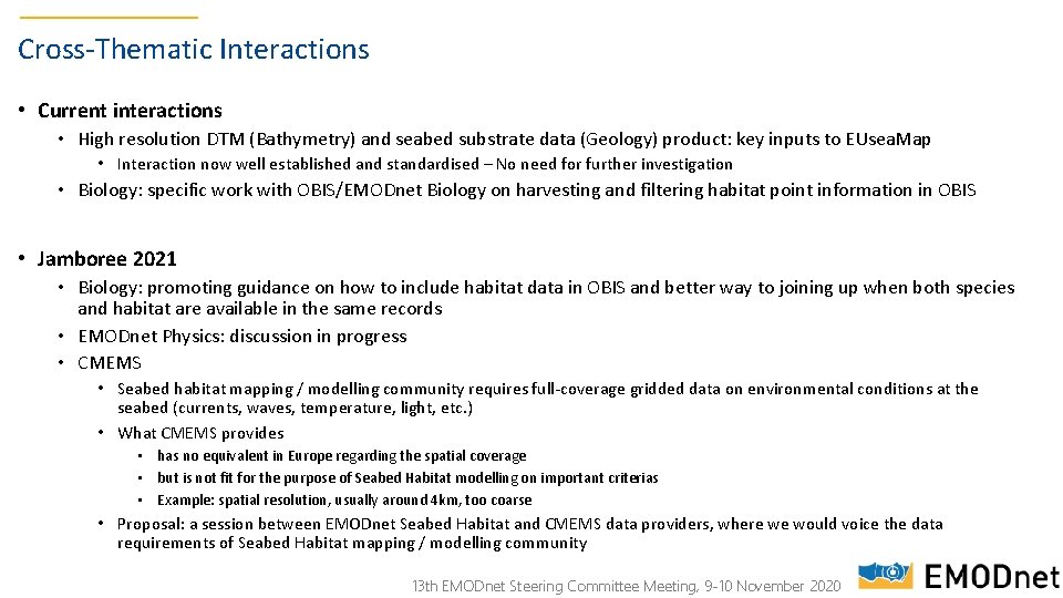 Cross-Thematic Interactions • Current interactions • High resolution DTM (Bathymetry) and seabed substrate data