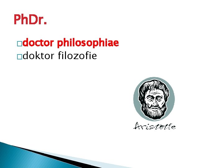 Ph. Dr. �doctor philosophiae �doktor filozofie 