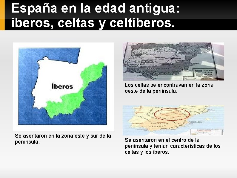 España en la edad antigua: iberos, celtas y celtíberos. Los celtas se encontravan en