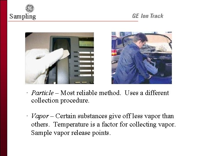 Sampling · Particle – Most reliable method. Uses a different collection procedure. · Vapor