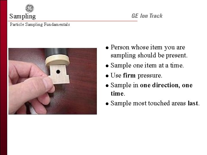 Sampling Particle Sampling Fundamentals Person whose item you are sampling should be present. l