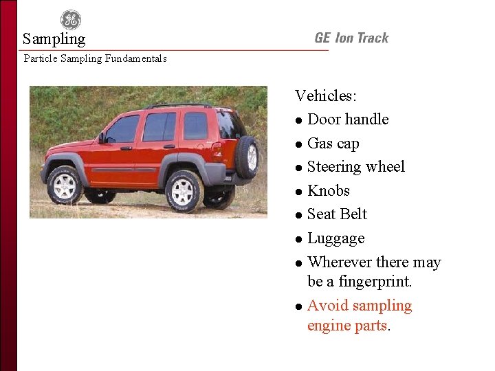 Sampling Particle Sampling Fundamentals Vehicles: l Door handle l Gas cap l Steering wheel