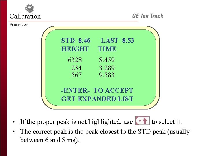Calibration Procedure STD 8. 46 HEIGHT 6328 234 567 LAST 8. 53 TIME 8.