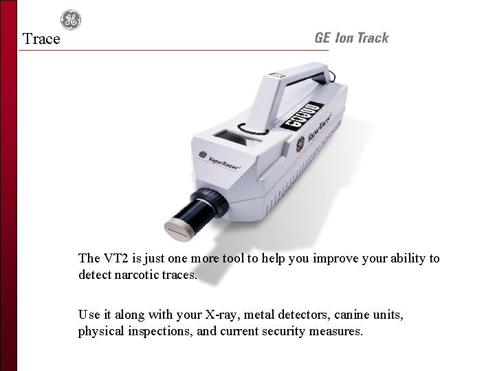 Trace The VT 2 is just one more tool to help you improve your