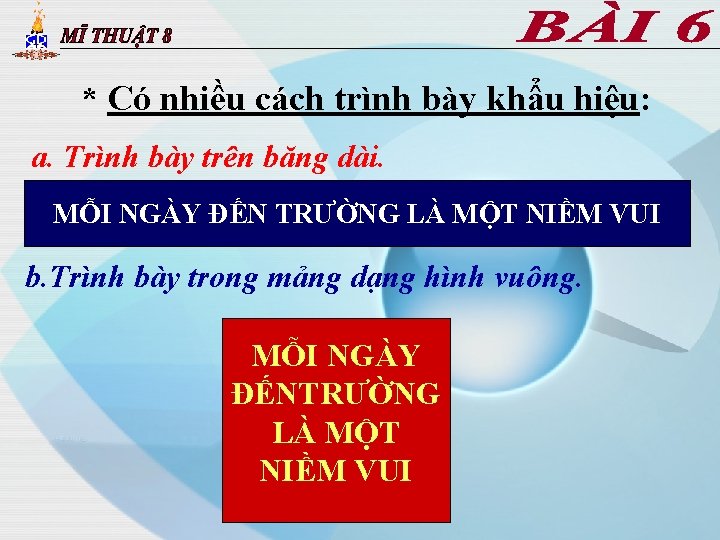 * Có nhiều cách trình bày khẩu hiệu: a. Trình bày trên băng dài.