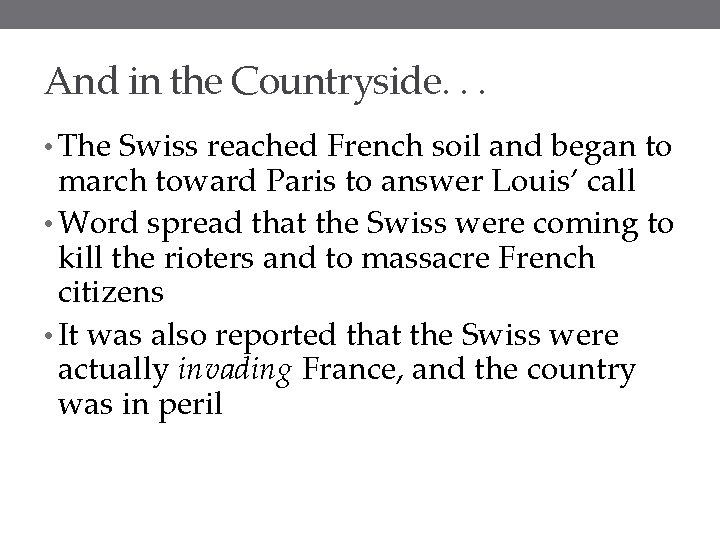 And in the Countryside. . . • The Swiss reached French soil and began