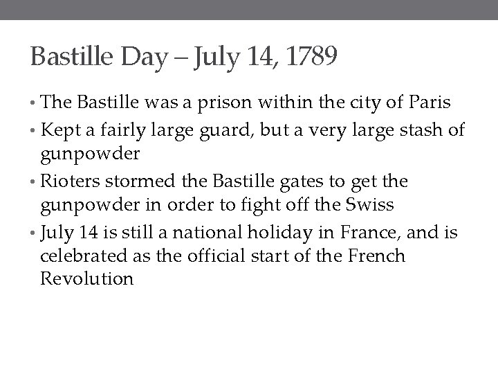 Bastille Day – July 14, 1789 • The Bastille was a prison within the