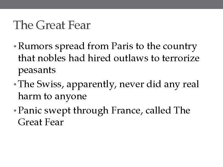 The Great Fear • Rumors spread from Paris to the country that nobles had