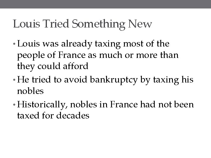 Louis Tried Something New • Louis was already taxing most of the people of