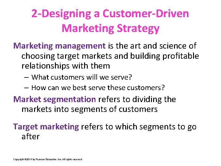 2 -Designing a Customer-Driven Marketing Strategy Marketing management is the art and science of
