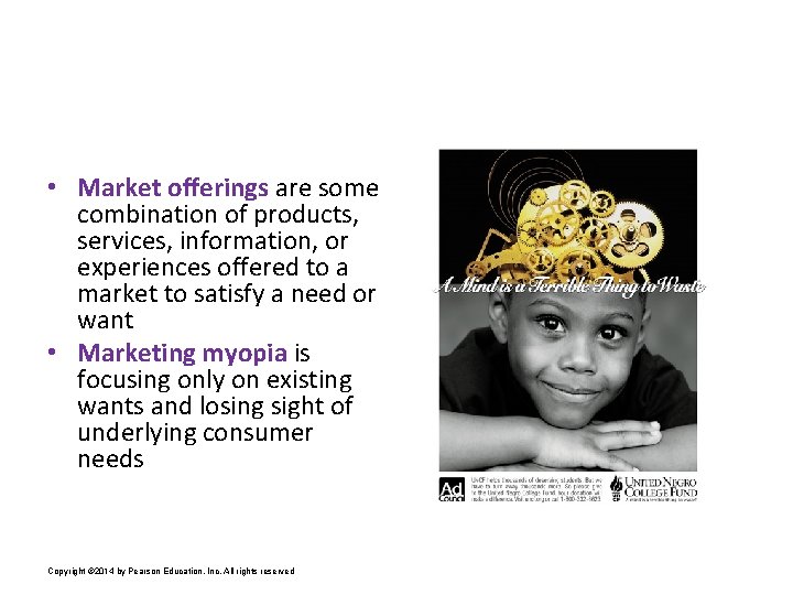  • Market offerings are some combination of products, services, information, or experiences offered