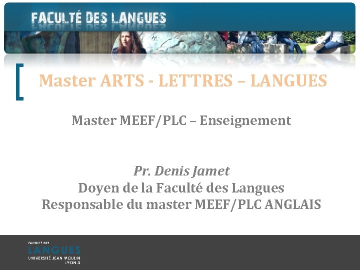 [ Master ARTS - LETTRES – LANGUES Master MEEF/PLC – Enseignement Pr. Denis Jamet