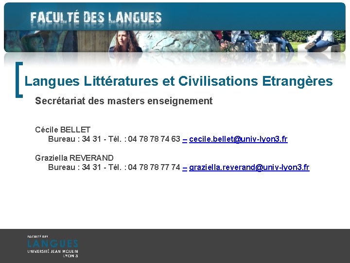 [ Langues Littératures et Civilisations Etrangères Secrétariat des masters enseignement Cécile BELLET Bureau :