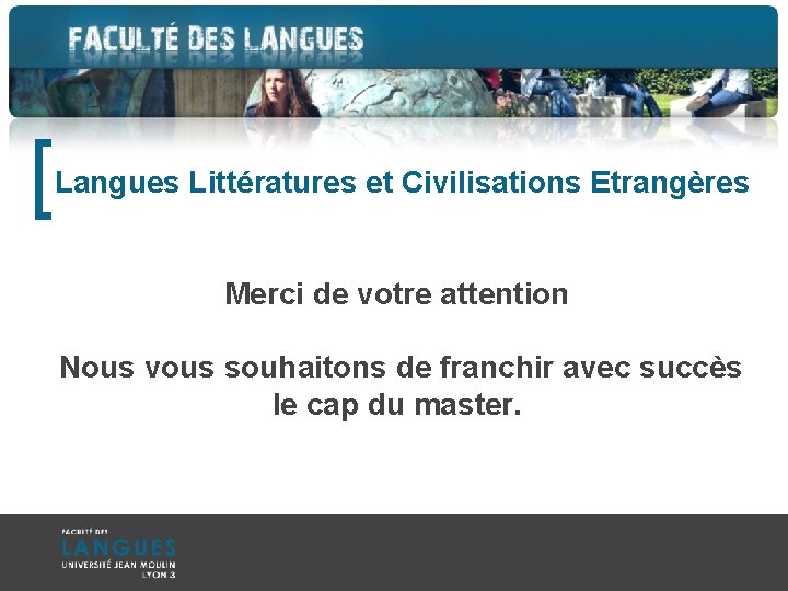 [ Langues Littératures et Civilisations Etrangères Merci de votre attention Nous vous souhaitons de