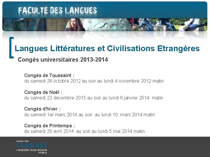 [ Langues Littératures et Civilisations Etrangères Congés universitaires 2013 -2014 Congés de Toussaint :