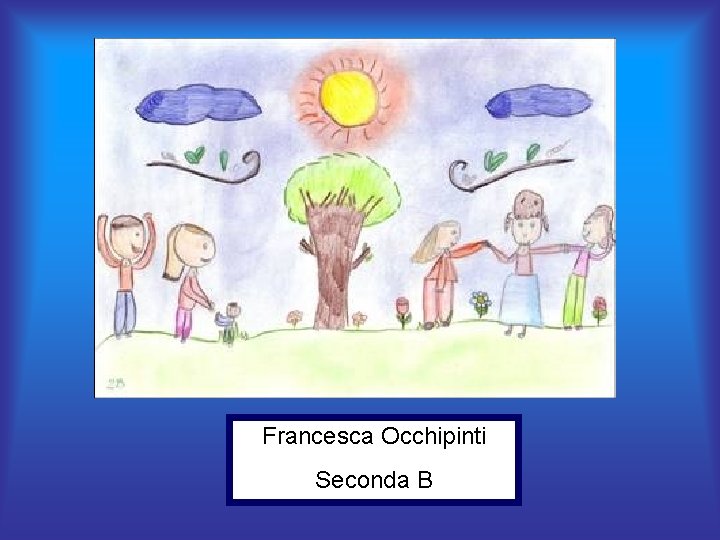 Francesca Occhipinti Seconda B 