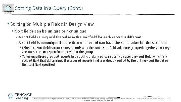 Sorting Data in a Query (Cont. ) • Sorting on Multiple Fields in Design