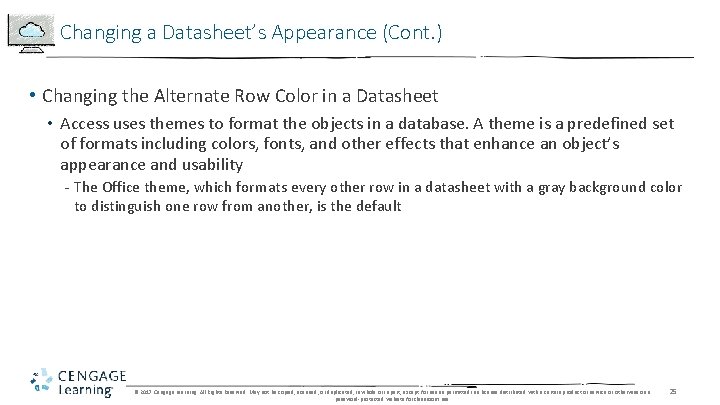 Changing a Datasheet’s Appearance (Cont. ) • Changing the Alternate Row Color in a